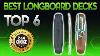 Best Longboard Decks 2019 Longboard Deck Review