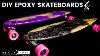 Blacktail Studio Skateboard Part One Of Two Diy Epoxy Skateboard