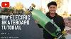 How To Build A Diy Electric Skateboard Tutorial Part 1 Better Than A Boosted Board