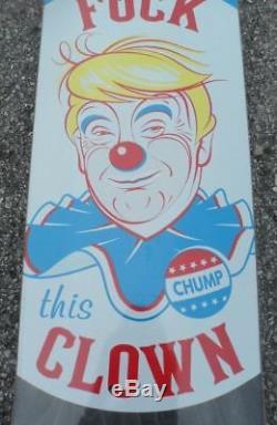 New REAL'Fck This Clown' Donald TRUMP Skateboard Deck NOS Rare FU Chump HTF