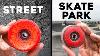 Skatepark Wheels Vs Street Skateboard Wheels